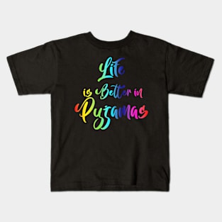 life is better in pyjamas Kids T-Shirt